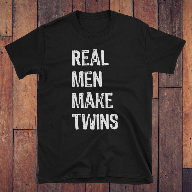 real men make twins shirt